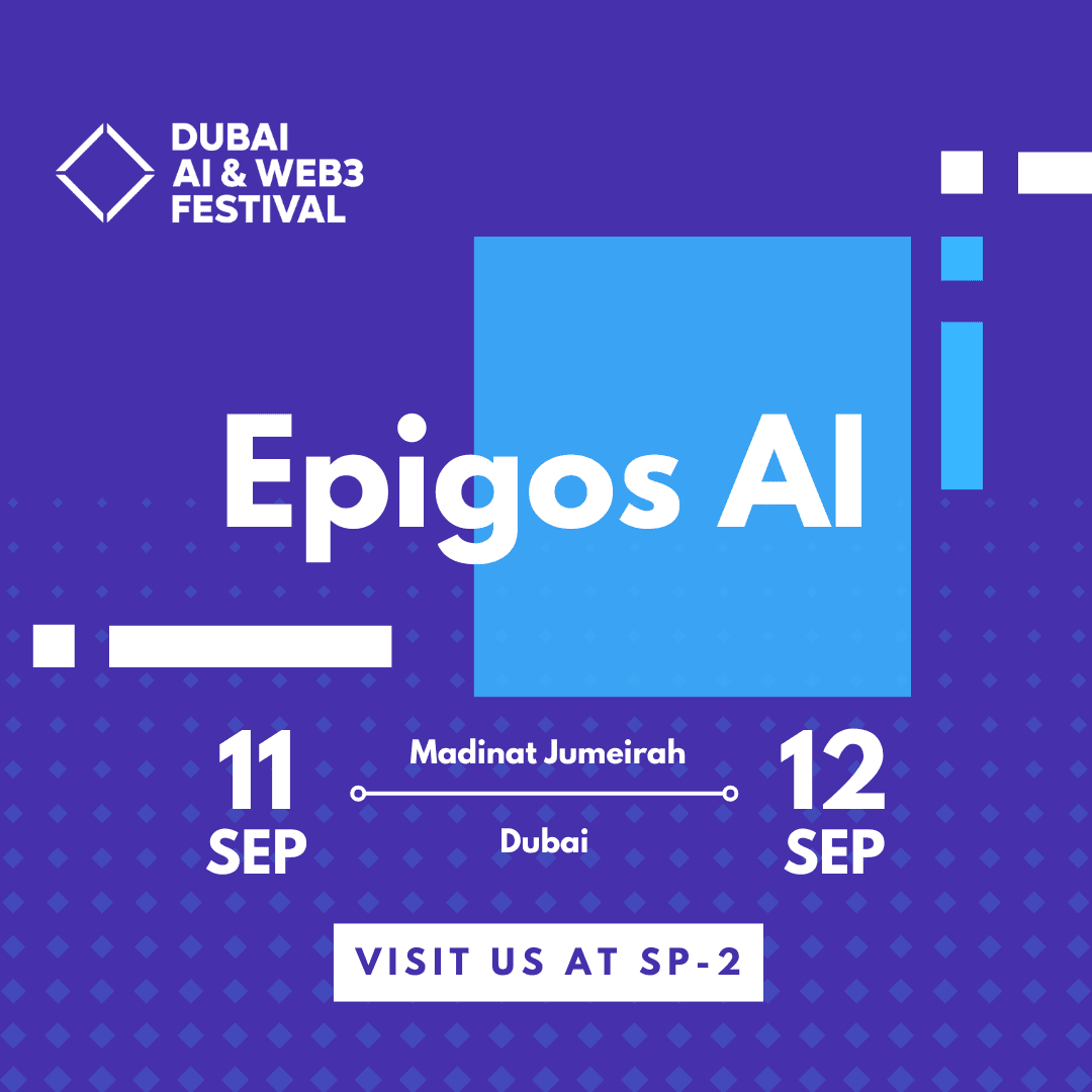 Epigos AI Joins Dubai AI & Web3 Festival 2024 as Exhibitor